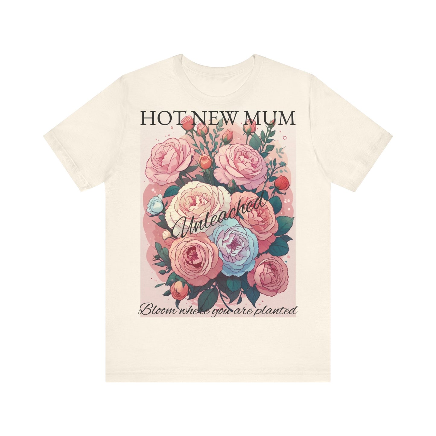 Hot New Mum Unleashed - Short Sleeve Tee, Mother's Day, New Mum Series