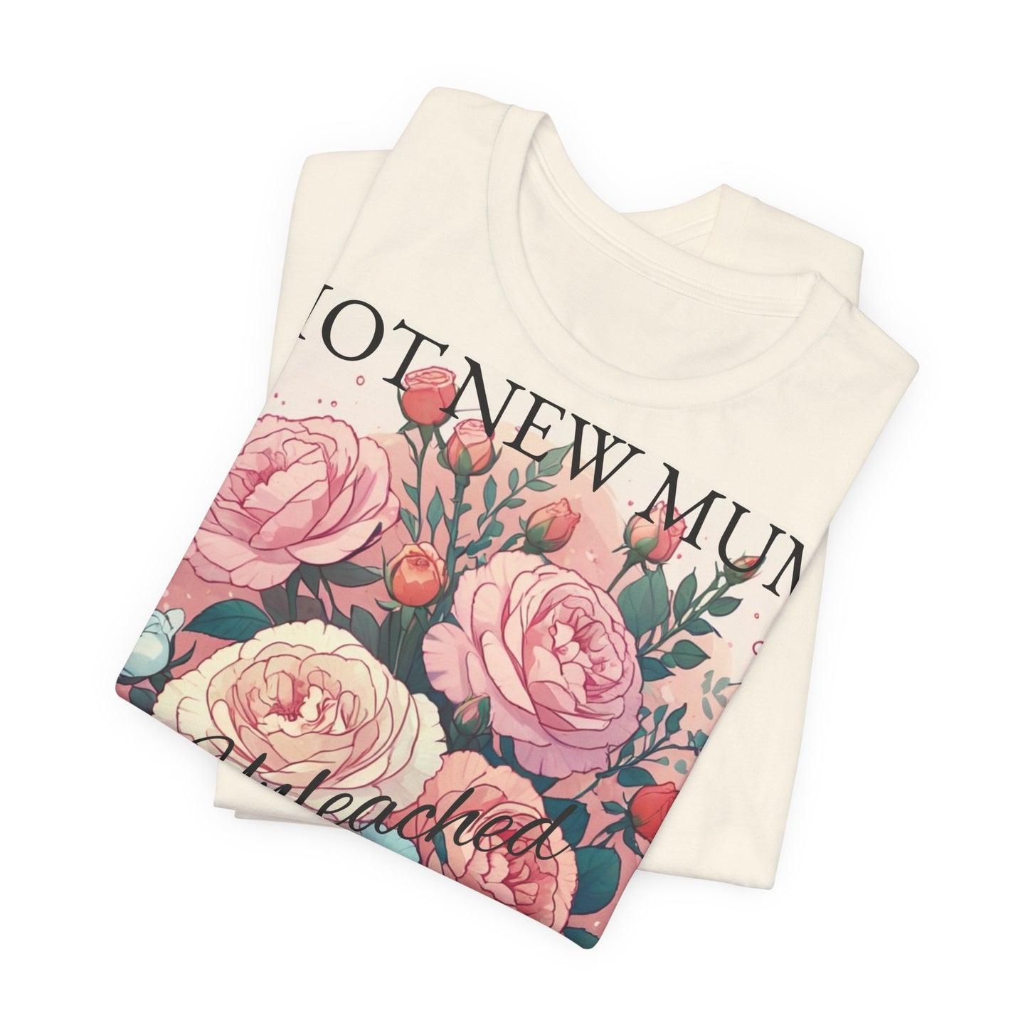 Hot New Mum Unleashed - Short Sleeve Tee, Mother's Day, New Mum Series