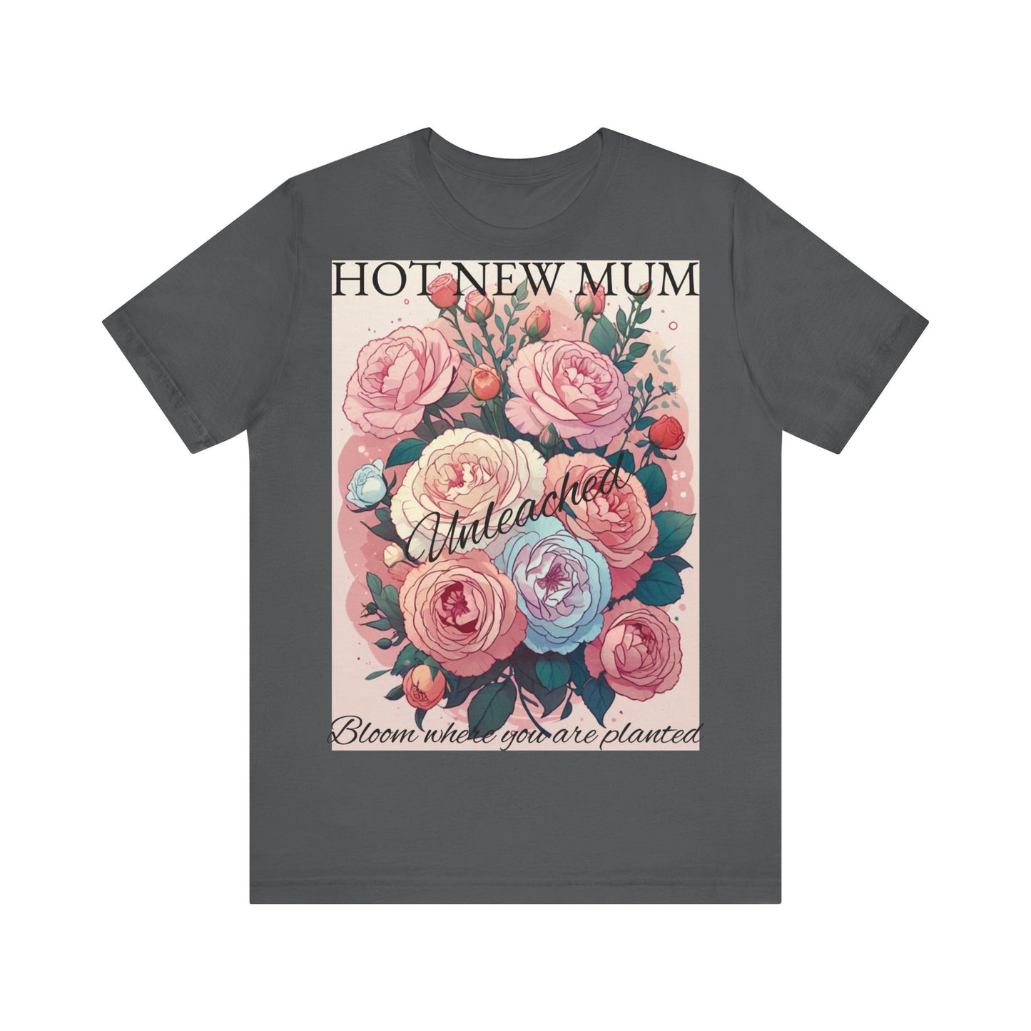 Hot New Mum Unleashed - Short Sleeve Tee, Mother's Day, New Mum Series