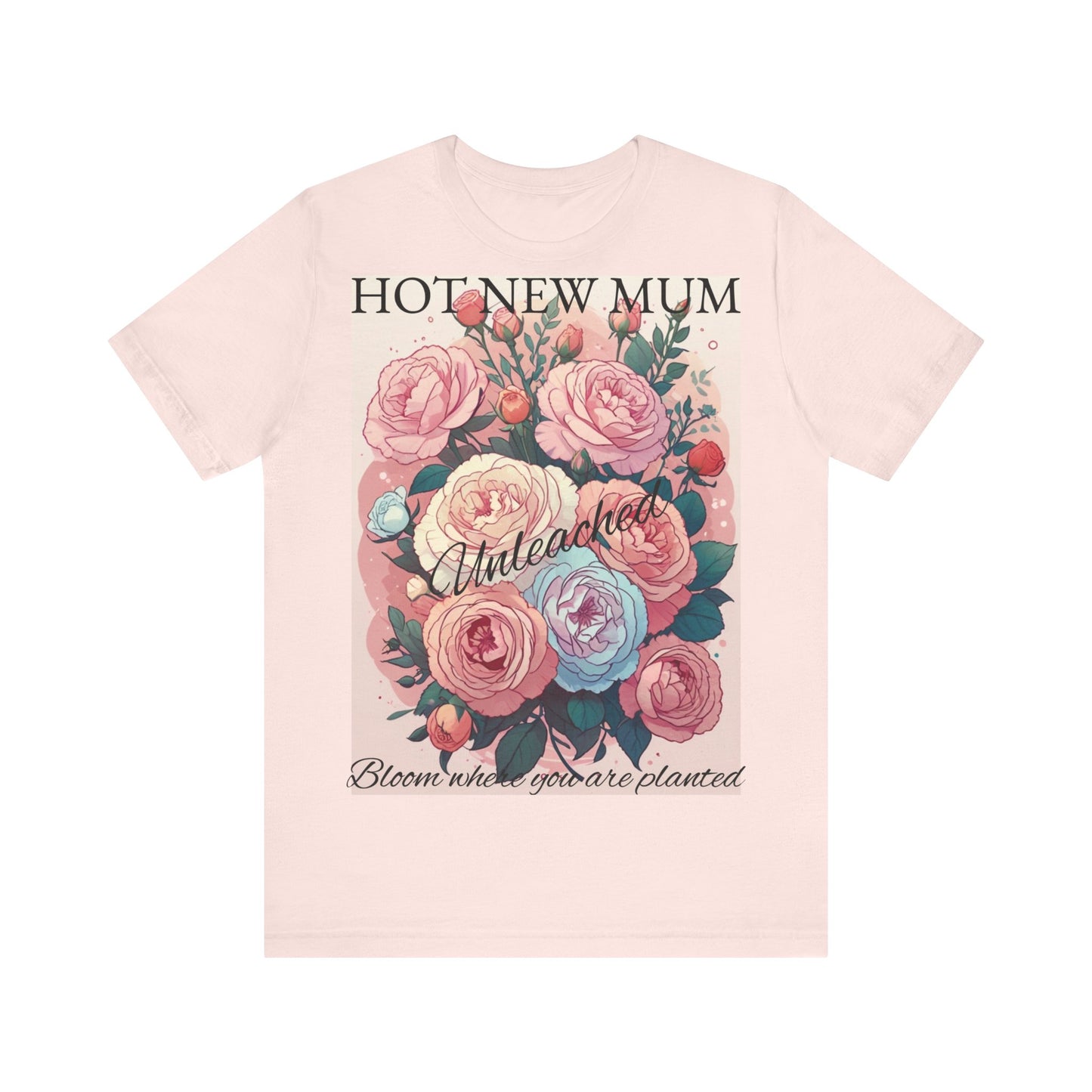 Hot New Mum Unleashed - Short Sleeve Tee, Mother's Day, New Mum Series