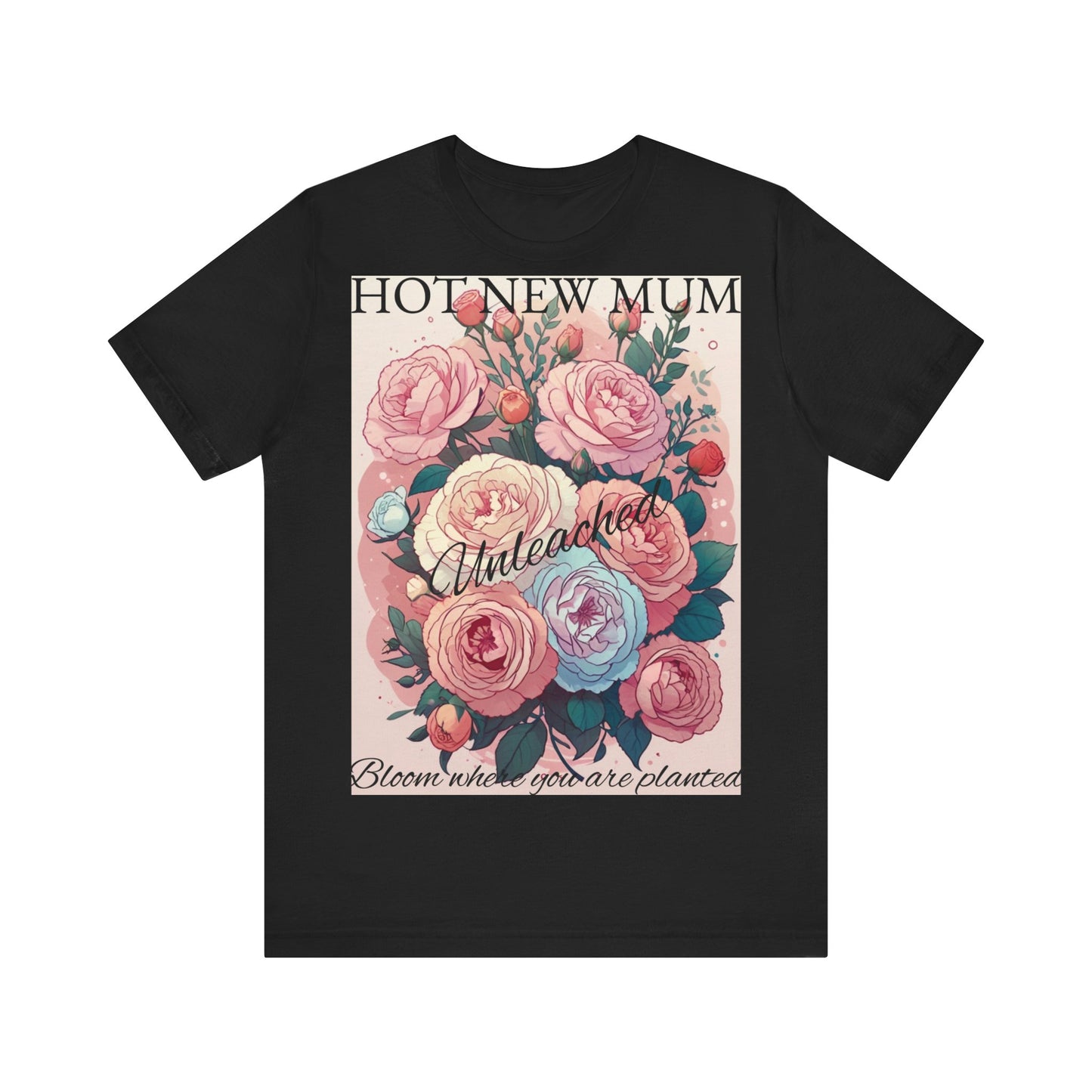 Hot New Mum Unleashed - Short Sleeve Tee, Mother's Day, New Mum Series