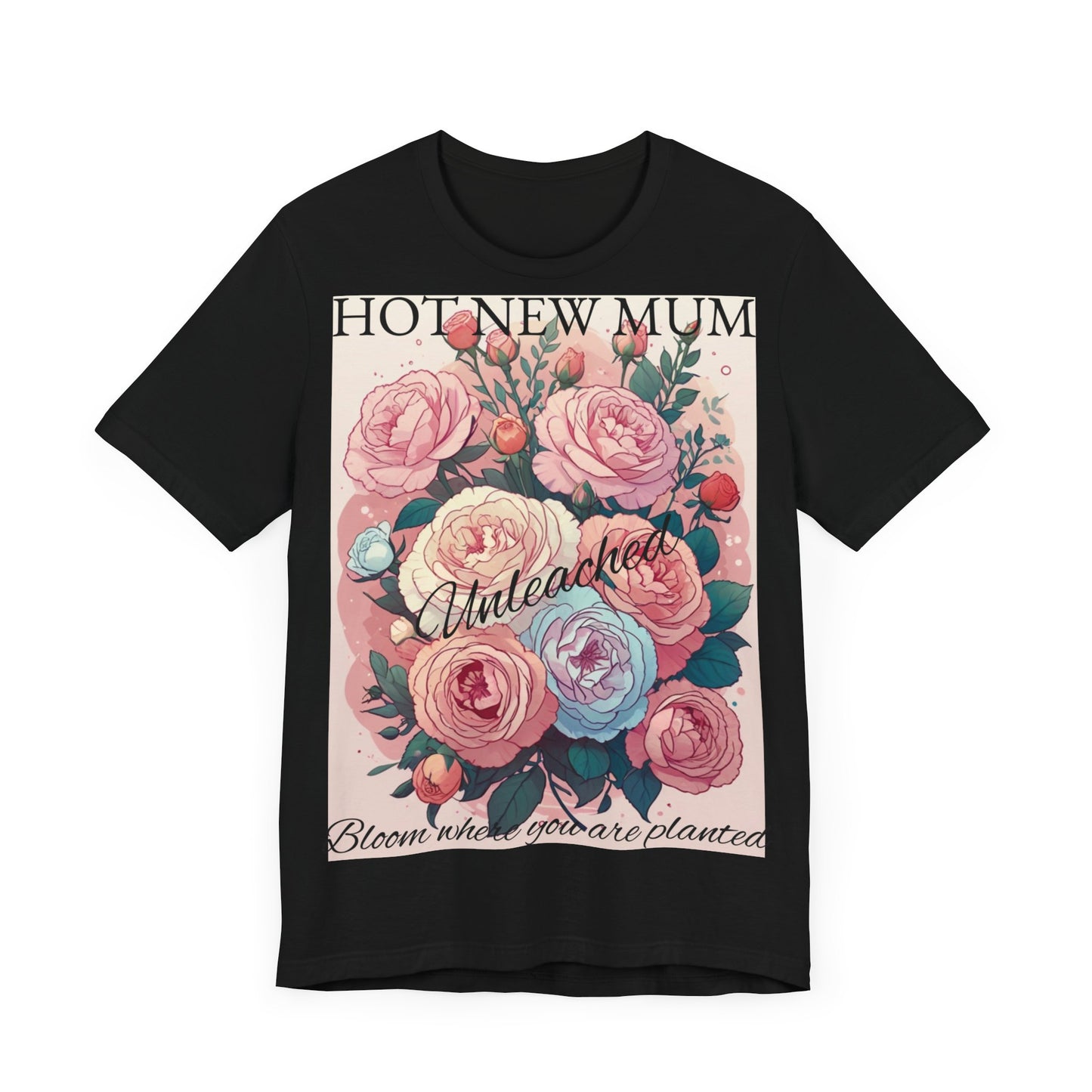 Hot New Mum Unleashed - Short Sleeve Tee, Mother's Day, New Mum Series